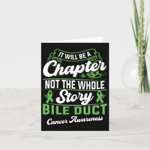It Will Be A Chapter Not The Whole Story Bile Duct Card