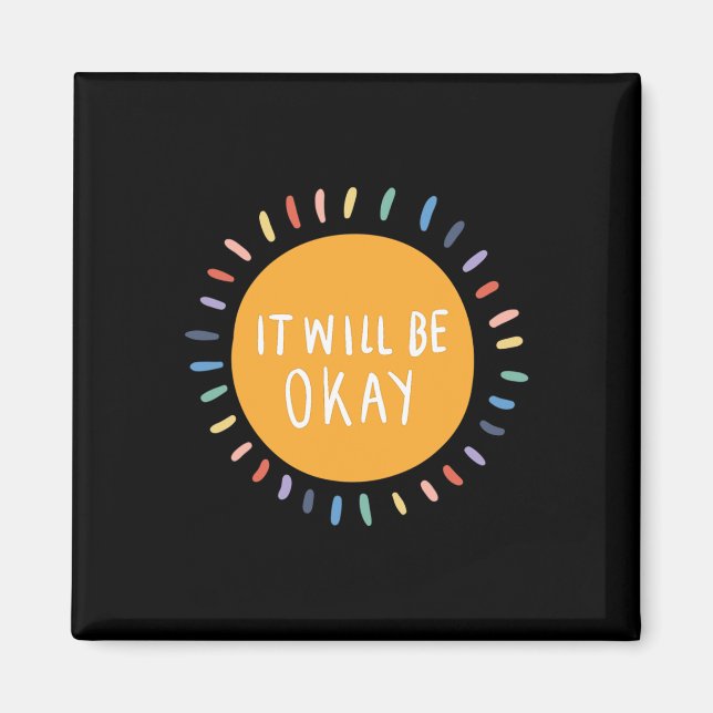 It Will Be Okay Mental Health Problems Inspiration Magnet (Front)