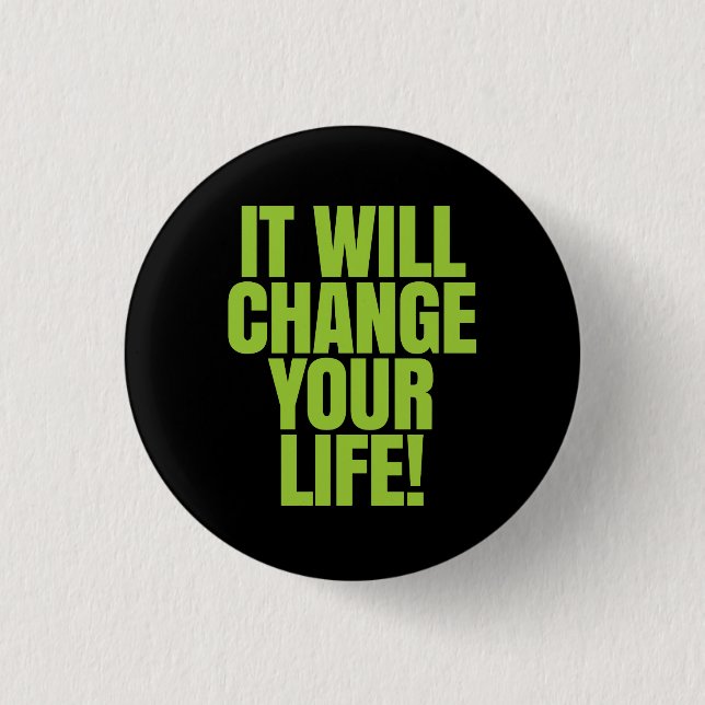 It will change your life - It Works! Global 3 Cm Round Badge (Front)