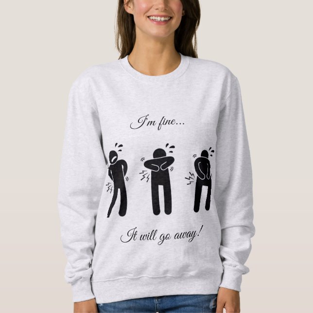 It will go away! Sweatshirt (Front)