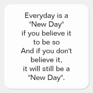 It will still be a New Day Inspirational Quote Square Sticker