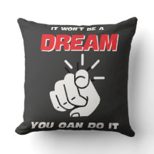 IT WON'T BE A DREAM YOU CAN DO IT BEST NEW