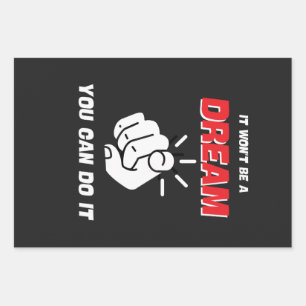 IT WON'T BE A DREAM YOU CAN DO IT BEST NEW WRAPPING PAPER SHEET