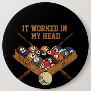 It Worked In My Head Billiards Gift 8-Ball Pool 6 Cm Round Badge