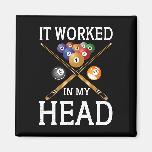 It Worked In My Head Billiards Gift 8-ll Pool Funn Magnet (Front)