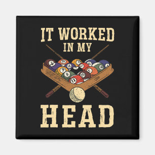 It Worked In My Head - Billiards Player Magnet