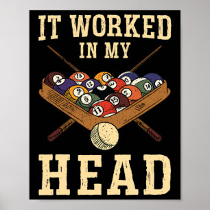 It Worked In My Head - Billiards Player  Poster