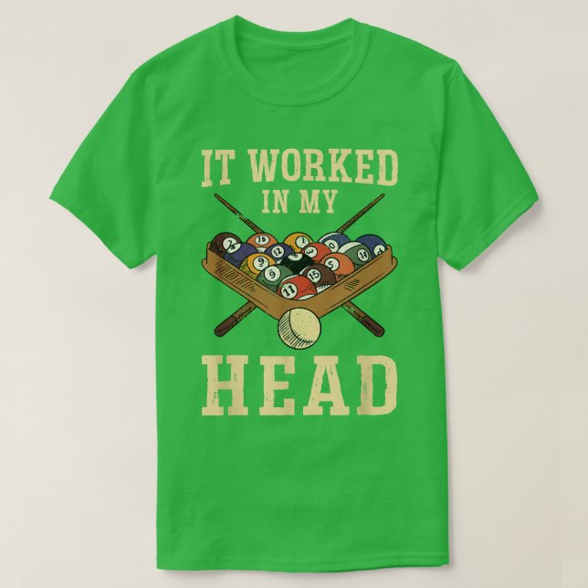 It Worked In My Head  Billiards Player  T-Shirt (Design Front)