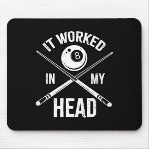 It Worked In My Head Funny Billiards Pool Player E Mouse Pad