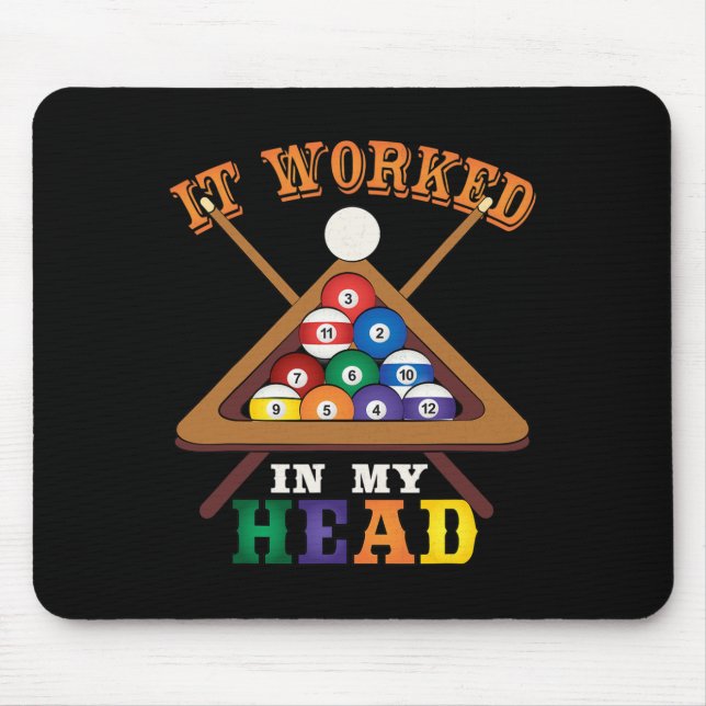 It Worked In My Head Funny Snooker Billiards Pool  Mouse Pad (Front)
