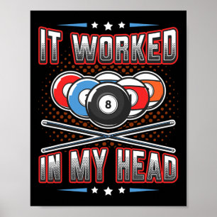 It Worked In My Head Pool Billiards 2 Poster