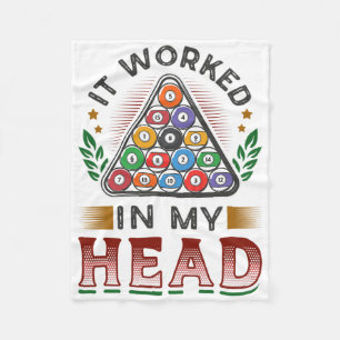 It Worked In My Head Pool Billiards 3 Fleece Blanket