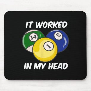 It Worked In My Head Quote Funny Billiards Pool Cu Mouse Pad