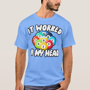 It Worked In My Head T-Shirt