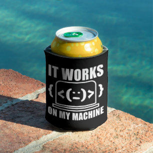 It Works On My Machine Funny Coder and Programmer Can Cooler