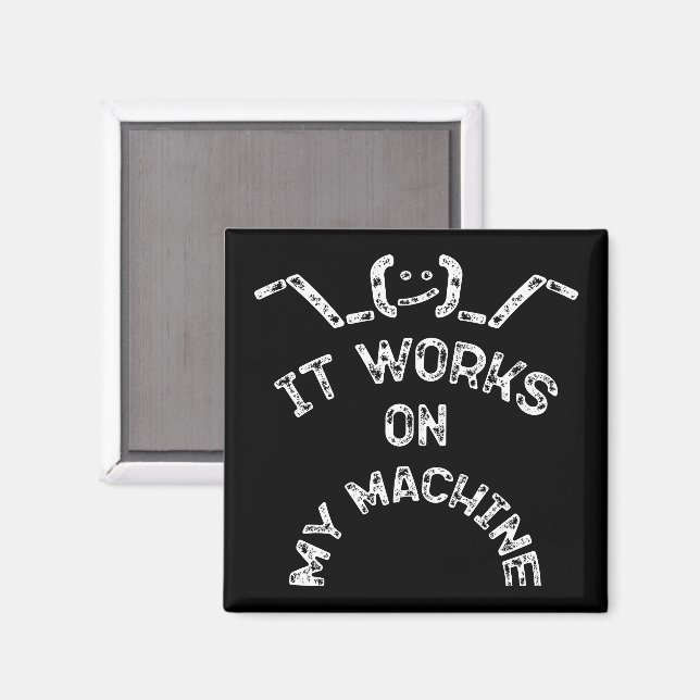 It Works On My Machine - Funny IT professionals Magnet (Front/Back)