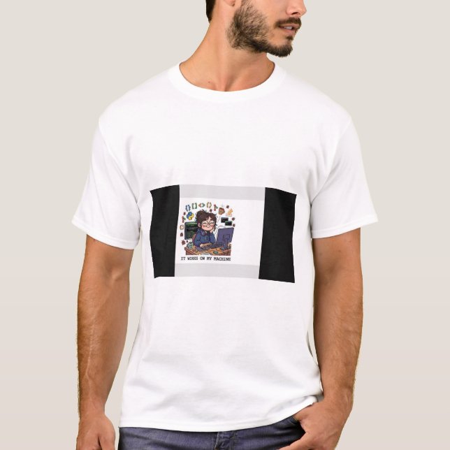 IT WORKS ON MY MACHINE - Funny Programmer T-Shirt  (Front)