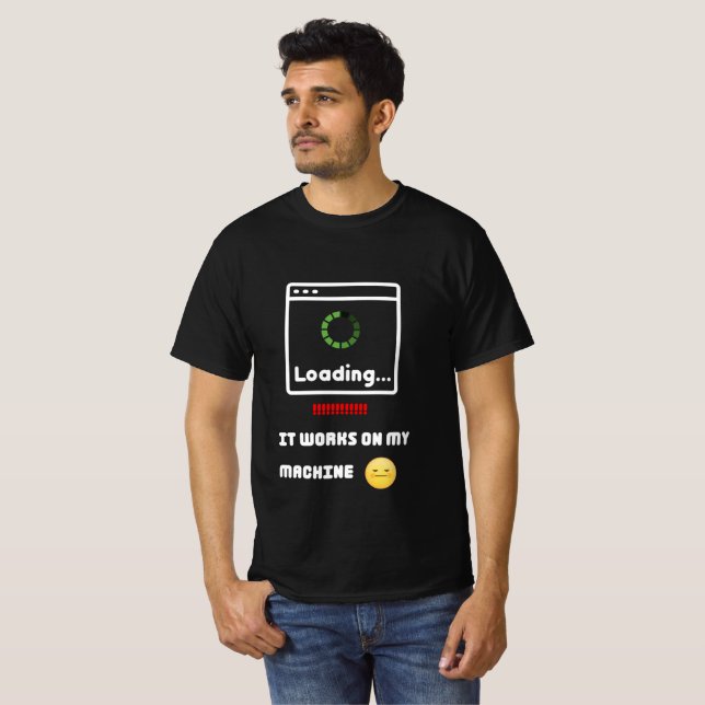 It Works On My Machine T-Shirt (Front Full)