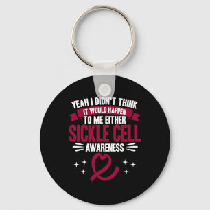 It Would Happen To Me Sickle Cell Awareness Key Ring