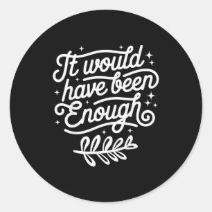 It Would Have Been Enough Chosen People Christian  Classic Round Sticker