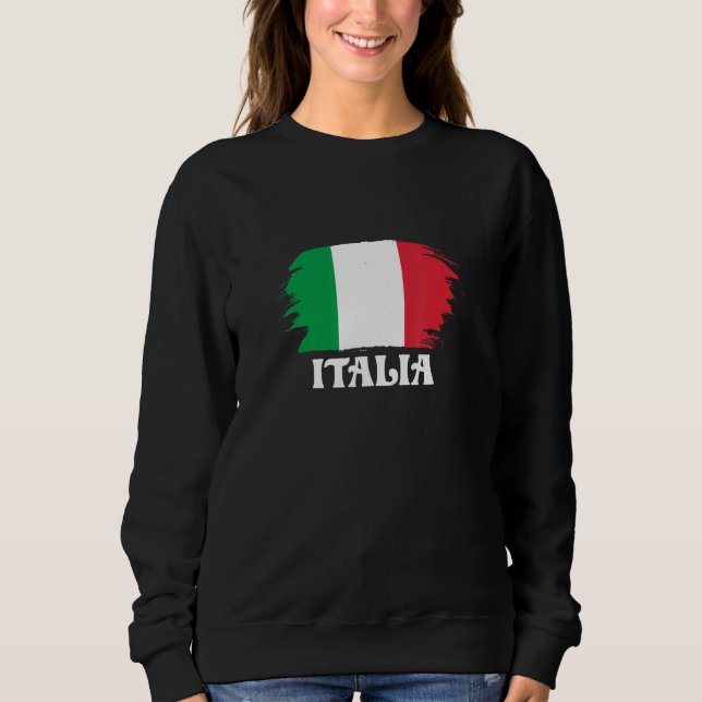 Italia Italy Flag Italian Country Home Pride Sweatshirt (Front)