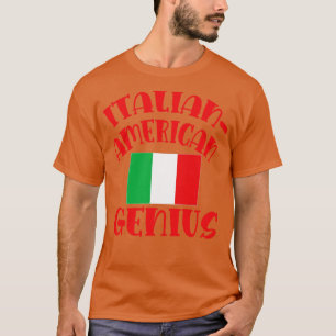 Italian American Genius Funny ITALIAN AMERICAN T-Shirt