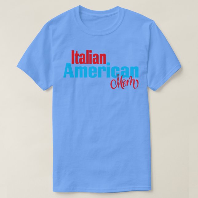 Italian American Mum T-Shirt (Design Front)