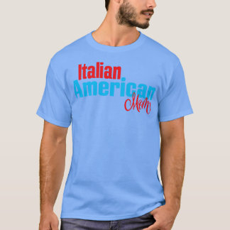 Italian American Mum T-Shirt
