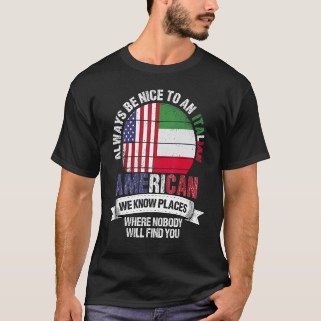 Italian American We know Places where Country Ital T-Shirt (Front)