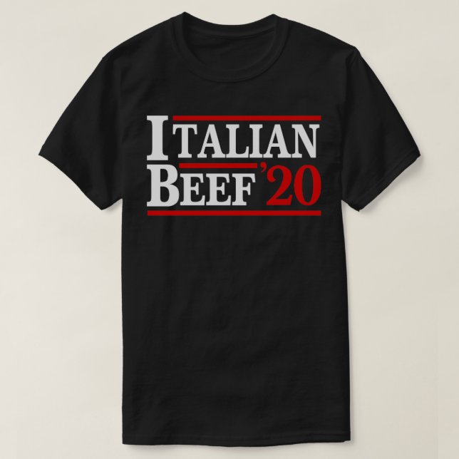Italian Beef 2020 Election Italy Italian Italiano  T-Shirt (Design Front)