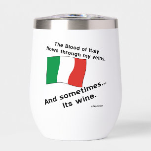 Italian Blood Flows My Veins Sometimes Wine
