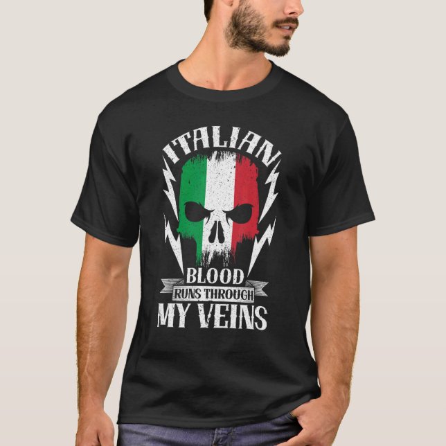 Italian Blood Runs Through My Veins Country Italy T-Shirt (Front)
