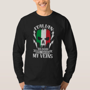 Italian Blood Runs Through My Veins Country Italy T-Shirt
