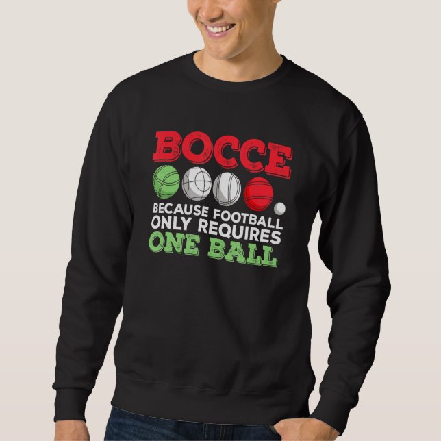 Italian Boccia For A Bocce Ball Player 1 Sweatshirt (Front)