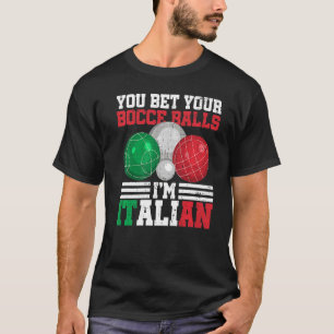 Italian Boccia For A Italian Bocce Ball Legend   T-Shirt