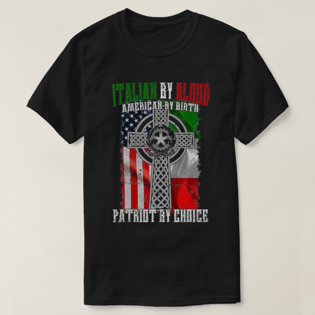 Italian By Blood American By Birth Patriot By Choi T-Shirt (Design Front)