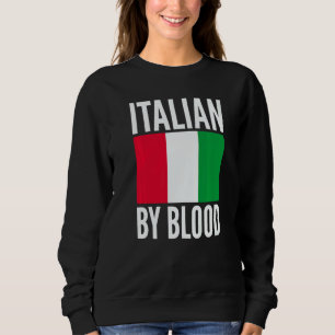 Italian By Blood Sarcastic Saying for Unisex Itali Sweatshirt