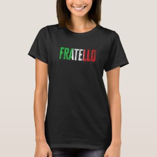 Italian Culture Family Italy Born Fratello   T-Shirt