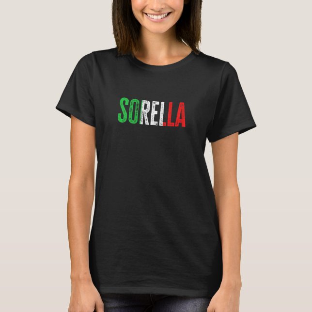 Italian Culture Family Italy Born Sorella T-Shirt (Front)