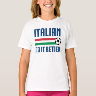 Italian Do It Better Soccer T-Shirt