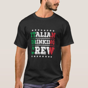 Italian Drinking Crew Italy Flag Funny Drinking Pa T-Shirt