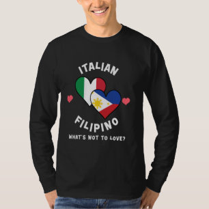 Italian Filipino What's Not To Love Heart Flags T-Shirt