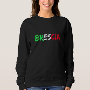 Italian Flag Italy City Of Brescia Sweatshirt