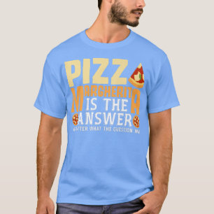 Italian Food Joke Pizzeria Neapolitan Margherita P T-Shirt