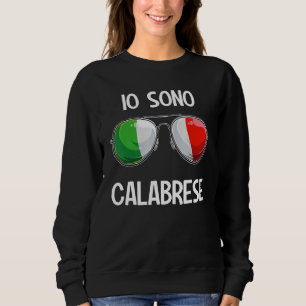 Italian Funny Italy Slang Italia Pun Io Sono Calab Sweatshirt