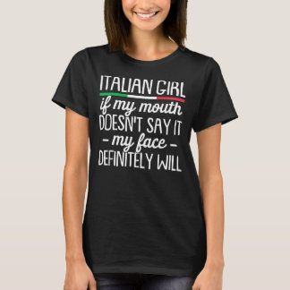 Italian Girl My Mouth Doesn't Say It Funny T-Shirt
