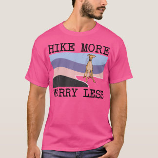 Italian Greyhound Hike More Worry Less Graphic Hik T-Shirt