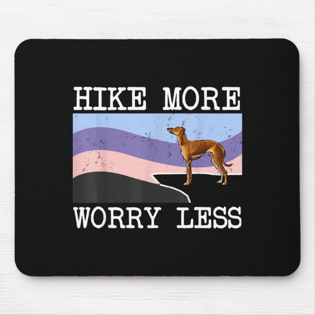 Italian greyhound hike more worry less graphic mouse pad (Front)