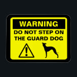 Italian Greyhound Humourous Guard Dog Warning Magnet<br><div class="desc">Yellow and Black Warning Sign Magnet with Italian Greyhound Silhouette. Warning: Do Not Step on the Guard Dog. Funny caution sign for Iggy lovers. This humourous fridge magnet can be personalised with your own text.</div>