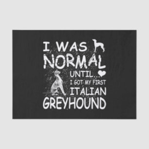 italian greyhound i was normal until dirty design tissue paper